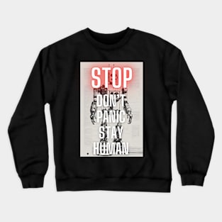 STOP Don't Panic Stay Human Crewneck Sweatshirt